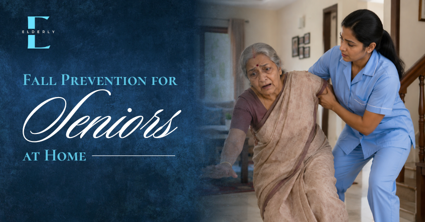 Fall Prevention Checklist for Elderly Parents in Chennai | Elderly Wellness
