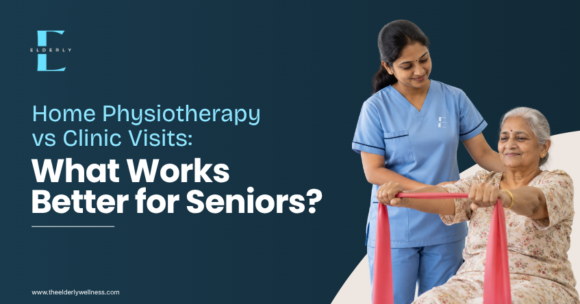 Home Physiotherapy vs Clinic Visits: What Works Better for Seniors? | Elderly Wellness