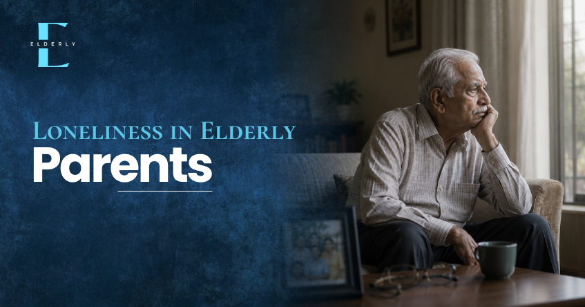 Loneliness & Mental Wellbeing in Elderly Parents | Elderly Wellness
